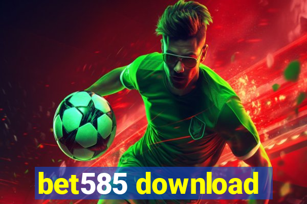 bet585 download